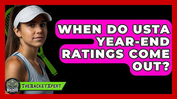 When Do USTA Year-End Ratings Come Out? - The Racket Xpert