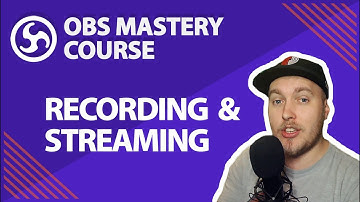 11. Recording & Streaming - OBS Studio Mastery Course (Beginner to Pro)