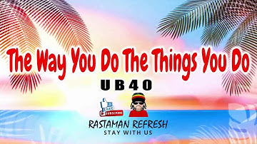 UB40 - The Way You Do The Things You Do (LYRICS) 🎵