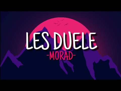 Les Duele - Morad (Letra/Lyrics)