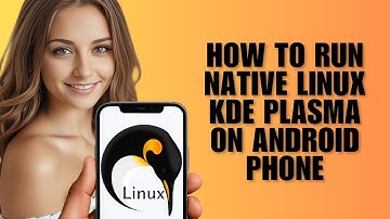 How To Run Native Linux KDE Plasma On Android Phone (Tutorial)
