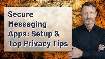 Secure Messaging Apps: Setup & Top Privacy Tips