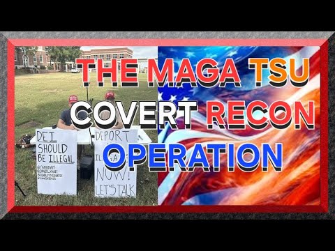 THE MAGA TSU COVERT RECON OPERATION