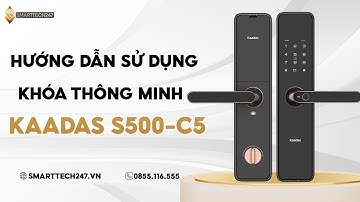 HƯỚNG DẪN SỬ DỤNG KAADAS S500C | SMARTTECH247