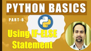 Python Tutorial for Beginners [Part - 6] - Using IF-ELSE Statement