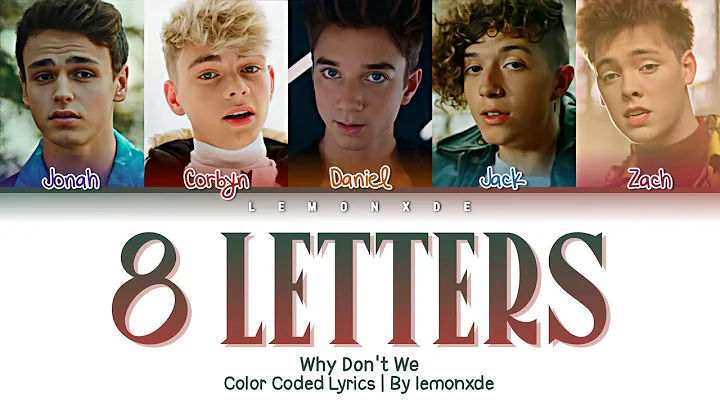 Why Don't We - 8 Letters [Color Coded Lyrics]
