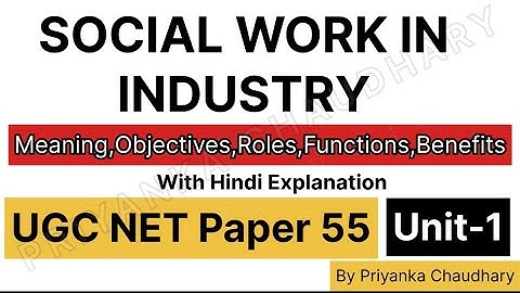 "Social Work in Industry-in detail | Labour Welfare" NTA UGC NET PAPER CODE 55 Unit 1
