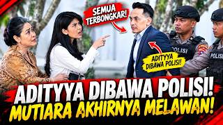 Download lagu Merangkai Kisah Indah | AKHIRNYA TERBONGKAR! ADITYYA DIGIRING POLISI, Mutiara Tak Lagi Takut