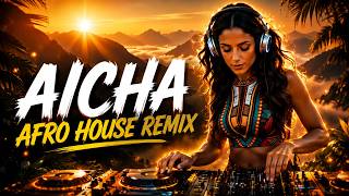 AICHA 🔥 Afro House Remix 2026 | Deep Tribal & Dance Vibes