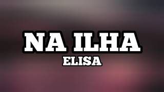 Elisa - Na Ilha (Letra)