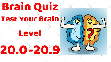 Brain Quiz - Test Your Brain Level 20.0 20.1 20.2 20.3 20.4 20.5 20.6 20.7 20.8 20.9 Solution
