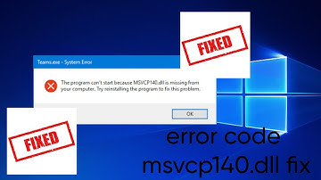 how to fix msvcp140.dll error code on windows 10
