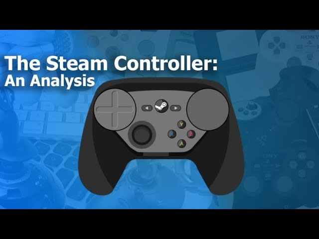 The Steam Controller An Analysis Complete Edition Youtube