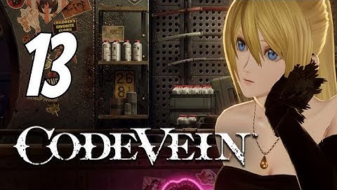 Code Vein - First Playthrough | Part 13 | No Commentary