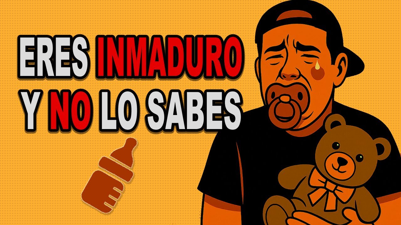 5 Señales de INMADUREZ EMOCIONAL  (Y como Arruinan tus Relaciones)