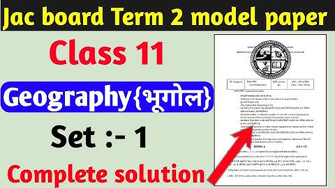 Jac board class 11 Term 2 model paper Geography set 1|class 11 term 2 model set 1 geography solution
