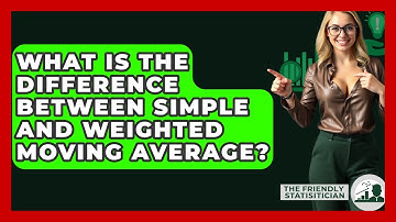 What Is The Difference Between Simple And Weighted Moving Average? - The Friendly Statistician