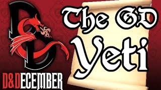 The GD Yeti - D&December Tales The GD Yeti - D&December Tales