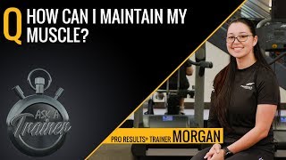 How Can I Maintain My Muscle?  | Ask A Trainer | LA Fitness image