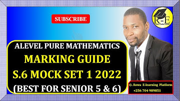 001 – S6 MATH 1 MOCK SET 1 EXAM 2022 | MARKING GUIDE | FOR SENIOR 5 & 6