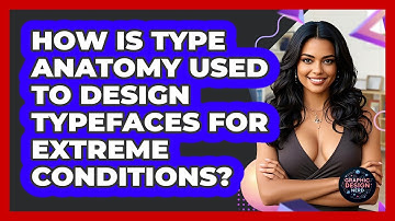 How Is Type Anatomy Used To Design Typefaces For Extreme Conditions? - Graphic Design Nerd