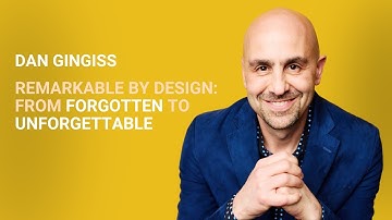 Remarkable by Design: From Forgotten to Unforgettable - Dan Gingiss Keynote Promo