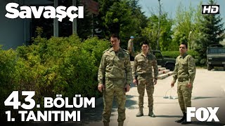 Savaşçı 43. Bölüm 1. Tanıtımı