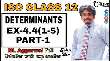 DETERMINANTS EX-4.4(1-5)PART-1 ISC CLASS 12 | ML AGGARWAL | JBR ONLINE CLASSES