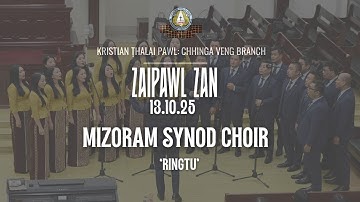 RINGTU - MIZORAM SYNOD CHOIR | KṬP CHHINGA VENG BRANCH | ZAIPAWL ZAN