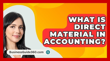 What Is Direct Material In Accounting? - BusinessGuide360.com