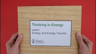 Thinking in Energy - Level 3 - Energy and Energy Transfer