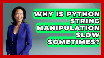 Why Is Python String Manipulation Slow Sometimes? - Python Code School