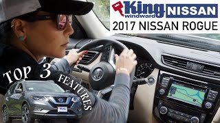 My TOP 3 Features on the 2017 Nissan Rogue | King Windward Nissan
