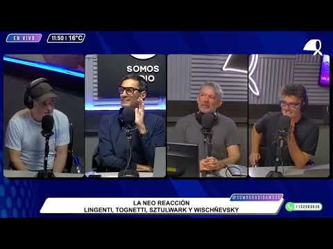 LA NEO REACCIÓN: LINGENTI, TOGNETTI, SZTULWARK Y WISCHÑEVSKY - SIEMPRE ES HOY - AM 530
