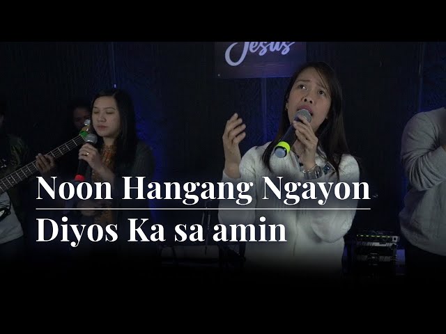 Noon Hangang Ngayon + Diyos Ka sa Amin | Spring Worship class=