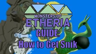 Monsters of Etheria  How to Get Snik