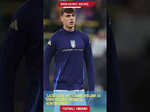 Video Lazio Close in on Daniel Maldini as Sarri Secures Technical Reinforcement