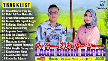 Lagu Minang Terbaru 2025 Hits Bikin Baper ~ Full Album Pop Minang Hits ~ Enak Didengar Diperjalanan