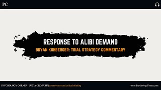 Bryan Kohberger: Response to Alibi Demand Analysis | Idaho College Murders Case