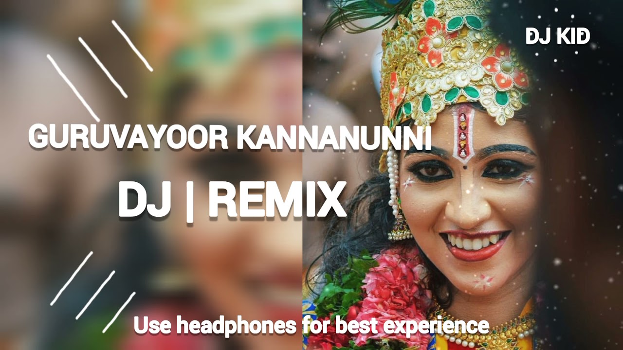 Guruvayoor Kannanunni DJ  REMIX song mix by DJ KID