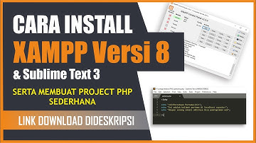 CARA INSTALL XAMPP (PHP 8) TERBARU & SUBLIME TEXT 3 + Membuat Project PHP Sederhana