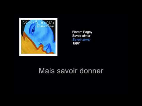 Florent Pagny Savoir aimer PAROLES/LYRICS (100% VÉRIFIÉES) HQ