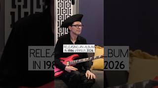 Releasing an Album in 1986 vs 2026