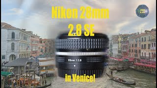 Nikon 28mm 2.8 - Venice Review!