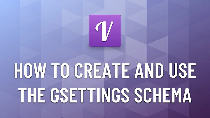 Learn Vala & Gtk #6 - How to Create and Use the GSettings Schema