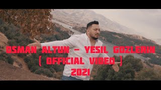 Osman Altun - Yeşil Gözlerin  2021 Resimi