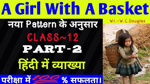 English Prose || A Girl With A Basket (Part-2) || Class~12 || Explain In Hindi || By~Vivek Sir.