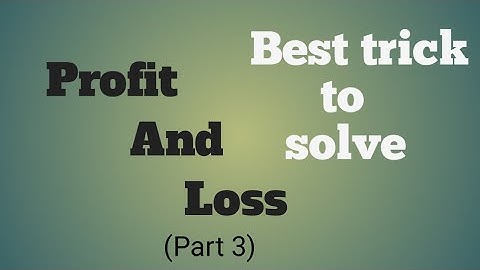 Aptitude Made Easy - Profit & Loss – Basics and Methods, Profit and loss shortcuts| Part 3|