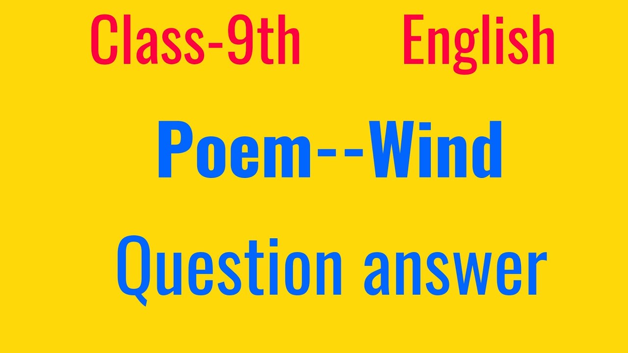 Your Guide To English Poem Wind Class 9 Q A Explained YouTube your-guide-to-english-poem-wind-class-9-q-a-explained-youtube