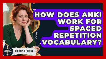 How Does Anki Work For Spaced Repetition Vocabulary? - The Daily Definition